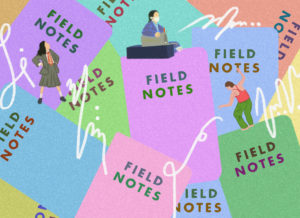 A digital drawing of a student, a postal worker, and a dancer positioned on a colorful array of notebooks saying "field notes."