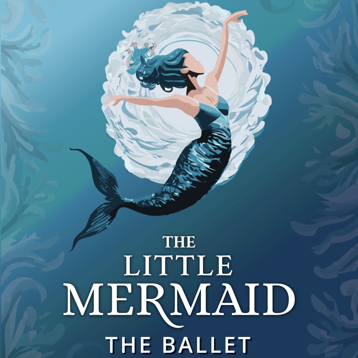 The Little Mermaid The Ballet poster features an animated mermaid surrounded water. 