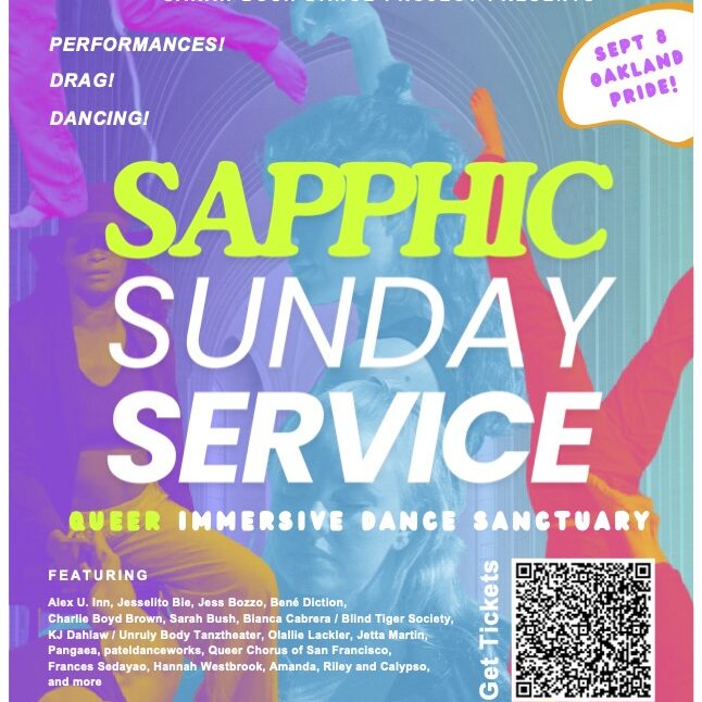 Sunday Sapphic Service; Queer Immersive Dance Sanctuary: 3pm and 5:30 pm Sept. 8/ Oakland Pride: First Unitarian Church Oakland, CA 