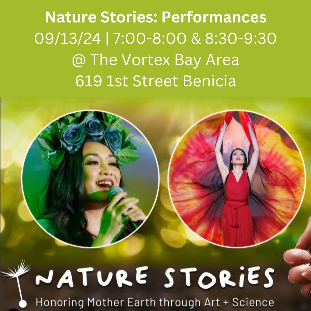 Nature Stories: Performances 09/13/24 67-8PM and 8:30-9:30 pm The Vortex Bay Area Benicia