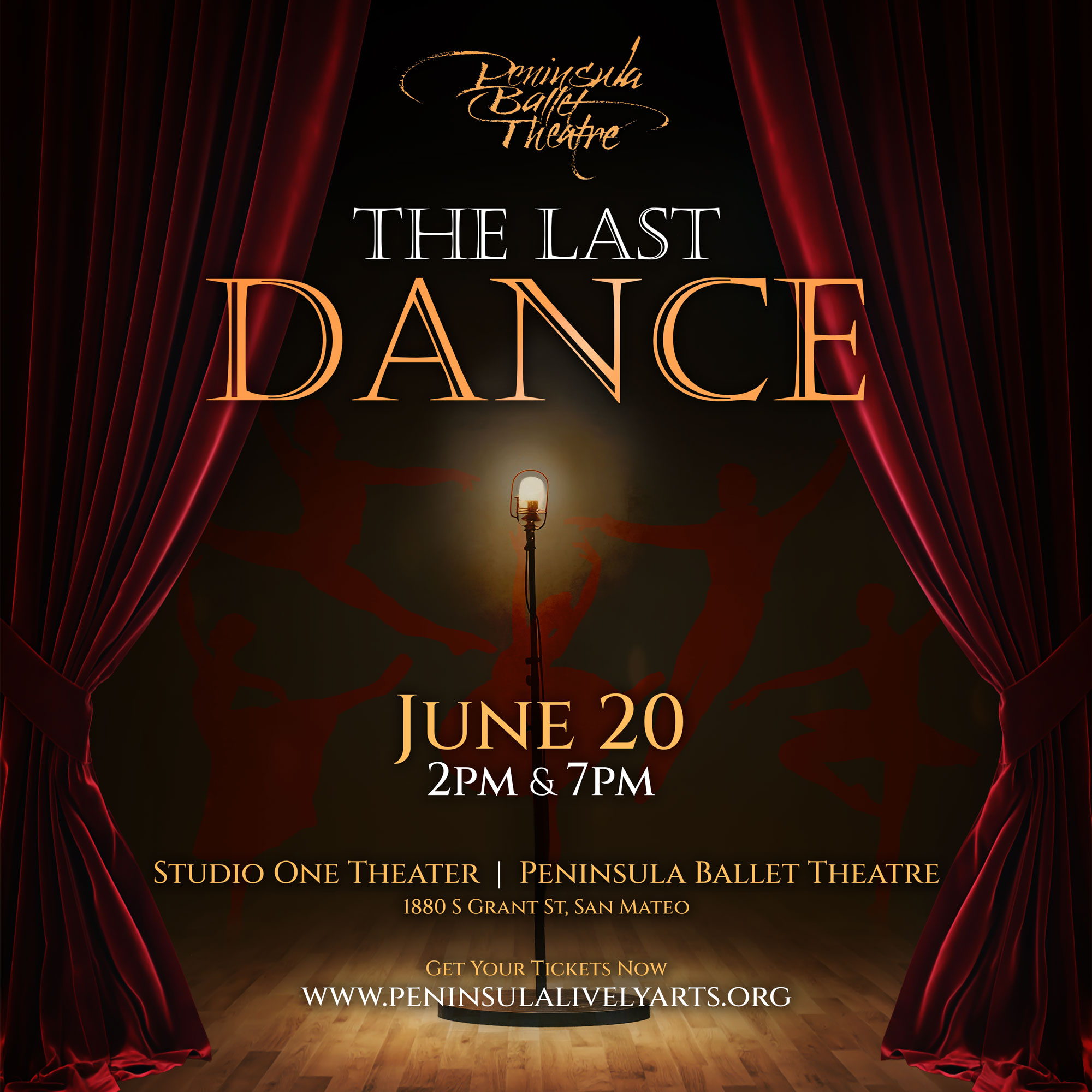 Promotional poster for Peninsula Ballet Theatre’s production The Last Dance. Deep red velvet curtains frame a dark stage lit by a warm spotlight centered on a vintage standing microphone. Shadowy silhouettes of ballet dancers appear in the background in various dance poses. The title “The Last Dance” is displayed prominently in large gold and white lettering beneath the Peninsula Ballet Theatre logo. Event details read: “June 20, 2PM & 7PM.” Additional text at the bottom lists the venue as Studio One Theater, Peninsula Ballet Theatre, 1880 S Grant St, San Mateo, and includes the website “www.peninsulalivelyarts.org” for tickets. The overall mood is theatrical, elegant, and nostalgic.