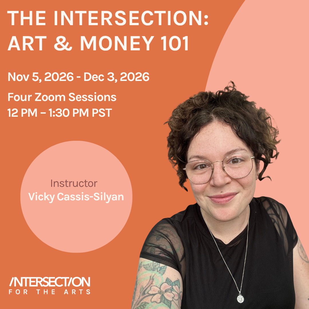 “Flyer for The Intersection: Art & Money 101, featuring instructor Vicky Cassis-Silyan. Four Zoom sessions run November 5–December 3, 2026, from 12–1:30 PM PST.”